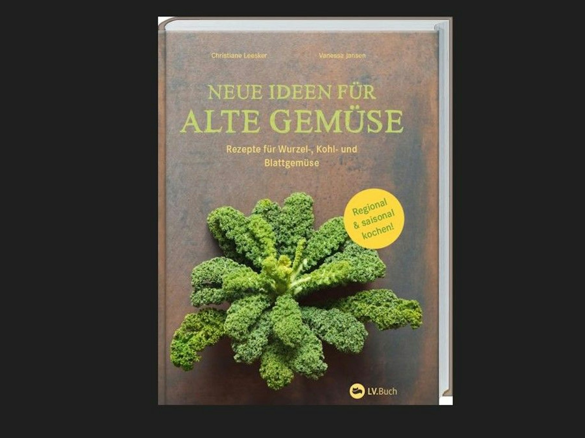 Das Kochbuch „Neue Ideen für alte Gemüse “ von Christiane Leesker und Vanessa Jansen bietet Rezepte rund um Kohl, Pastinaken, Beete und Topinambur.