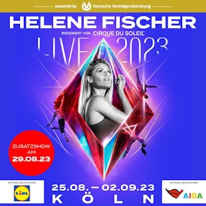 Helene Fischer Zusatzshow am 29.08.2023 in der LANXESS arena