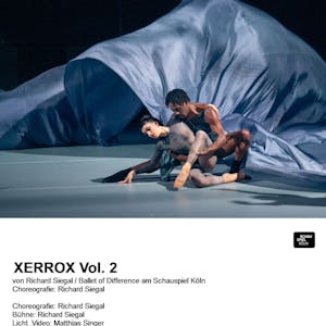 XERROX Vol. 2
von Richard Siegal / Ballet of Difference am Schauspiel Köln&nbsp;