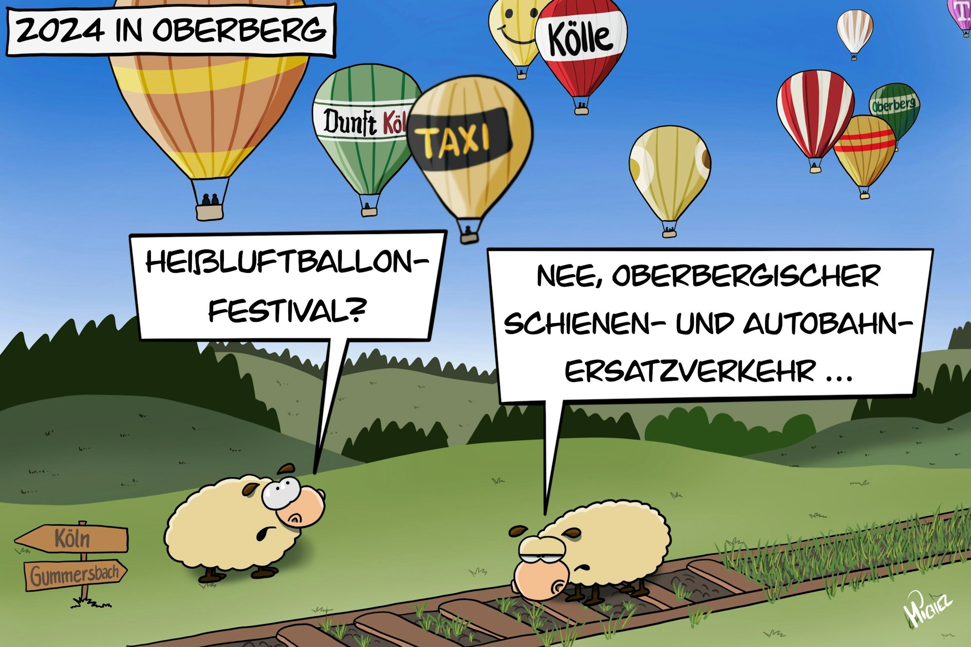 Zwei Schafe stehen auf einem zugewachsenem Gleis, über ihnen fahren Heißluftballone. Das eine fragt: „Heißluftballon-Festival?“ Das andere antwortet: „Nee, oberbergischer Schienen- und Autobahn-Ersatzverkehr.“