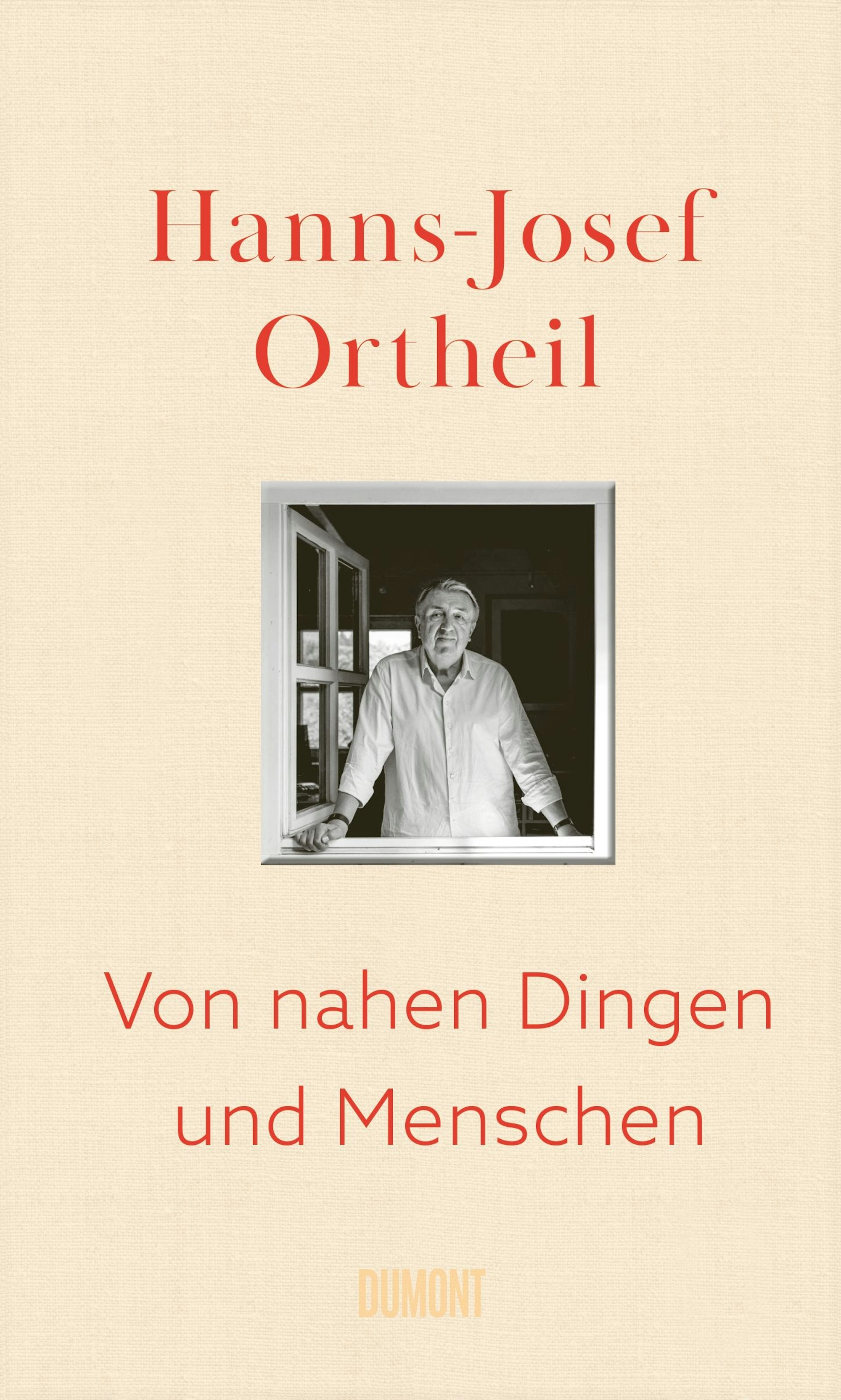 Cover: Hanns-Josef Ortheil, Von nahen Dingen und Menschen