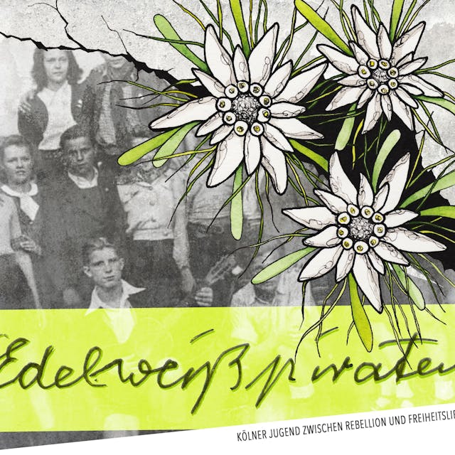 Plakat der Aufführung „Edelweißpiraten“. Zu sehen ist eine Jugendgruppe und die Edelweißblume.