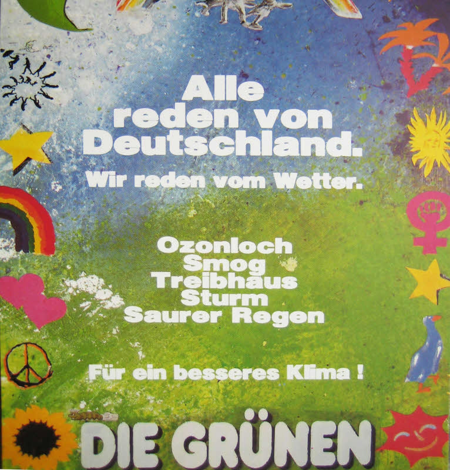 Wahlplakat der Grünen für die erste gesamtdeutsche Wahl 1990.