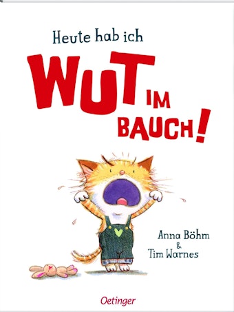 NEU Anna Böhm - Heute hab ich Wut im Bauch_Cover_(c)Oetinger_ Tim Warnes